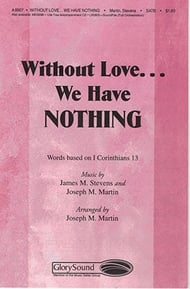 Without Love,  we Have Nothing SATB choral sheet music cover